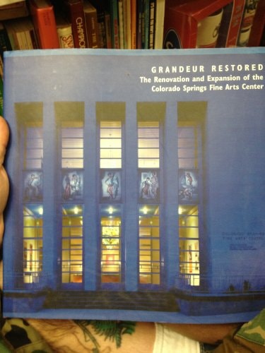 Grandeur Restored: The Renovation and Expansion of the Colorado Springs Fine Arts Center