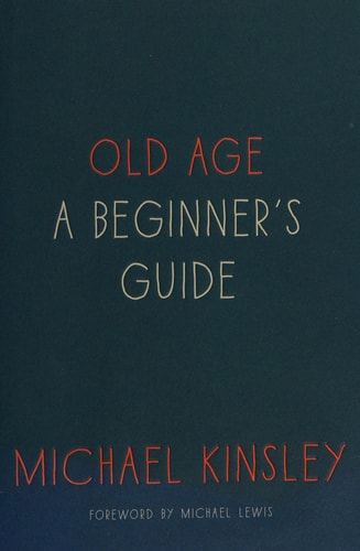 Old Age: A Beginner's Guide