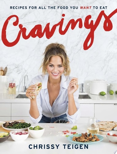 Cravings Recipes for All the Food You Want to Eat: A Cookbook
