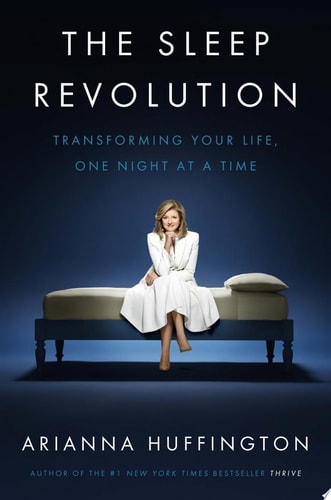 The Sleep Revolution: Transforming Your Life, One Night at a Time