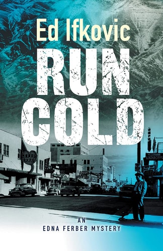 Run Cold (Edna Ferber Mysteries)