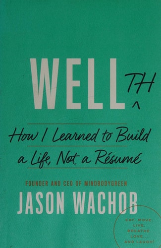 Wellth: How I Learned to Build a Life, Not a Résumé