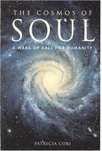 The Cosmos of Soul: A Wake-Up Call for Humanity