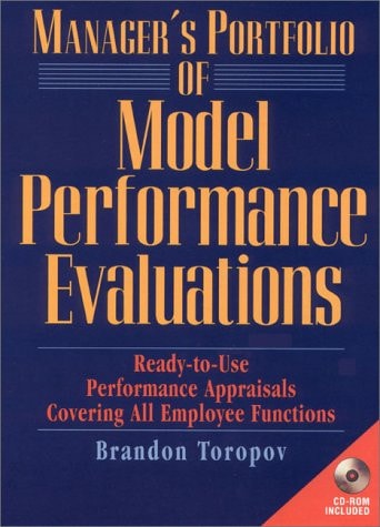 Manager's Portfolio of Model Performance Evaluations: Ready-to-Use Performance Appraisals Covering All Employee Functions (Book & CD-ROM)
