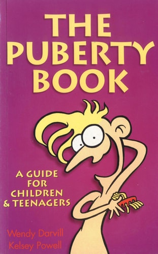 The Puberty Book : A Guide for Children and Teenagers