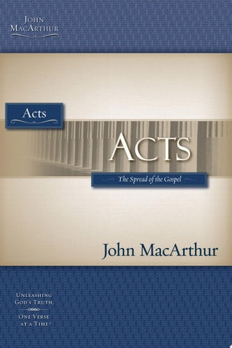 Acts: The Spread of the Gospel (Macarthur Bible Studies)