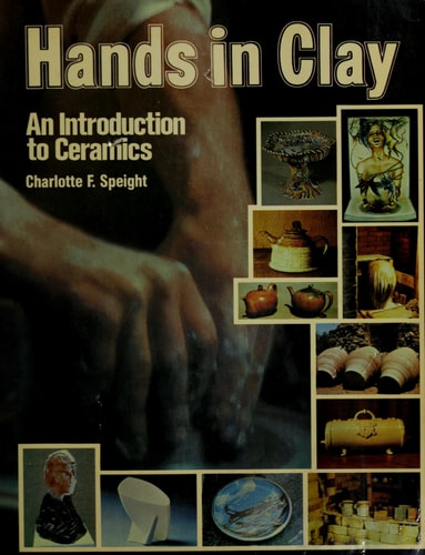 Hands in clay: An introduction to ceramics