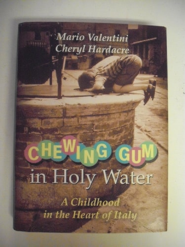 Chewing Gum in Holy Water: A Childhood in the Heart of Italy