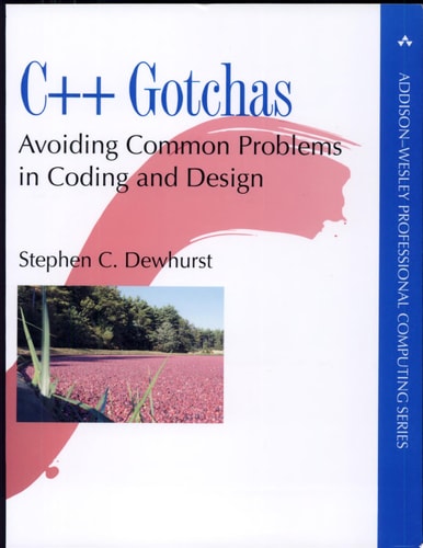 C++ Gotchas: Avoiding Common Problems in Coding and Design