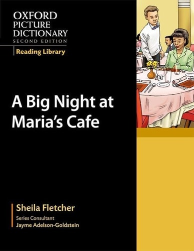 Oxford Picture Dictionary Reading Library: A Big Night at Maria’s Café (Oxford Picture Dictionary 2E)