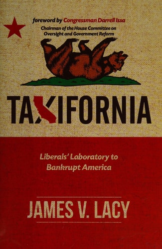 Taxifornia: Liberals' Laboratory to Bankrupt America