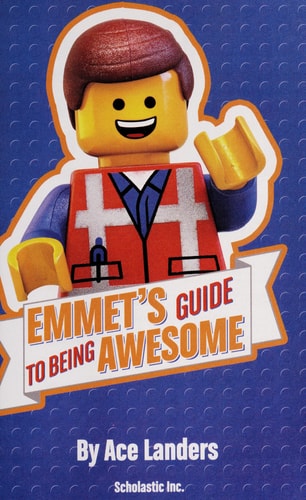 Emmet's Guide to Being Awesaome: The Lego Movie