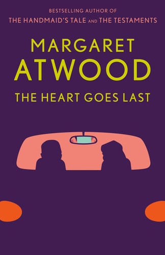 The Heart Goes Last A Novel