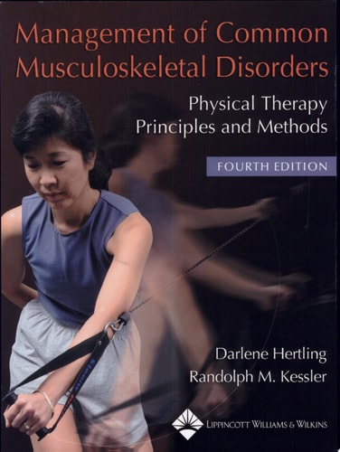 Management of Common Musculoskeletal Disorders: Physical Therapy Principles and Methods (MANAGEMENT OF COMMON MUSCULOSKELETAL DISORDERS (HERTLING))