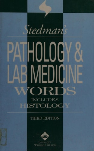 Stedman's Pathology and Laboratory Medicine Words: Includes Histology