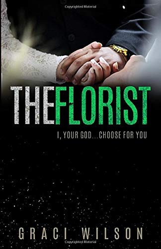 The Florist: I, Thy God, Choose For You