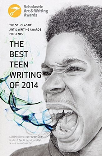 The Best Teen Writing of 2014 (Best Teen Writing from the Scholastic Art & Writing Awards)