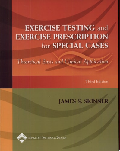Exercise Testing And Exercise Prescription For Special Cases: Theoretical Basis And Clinical Application