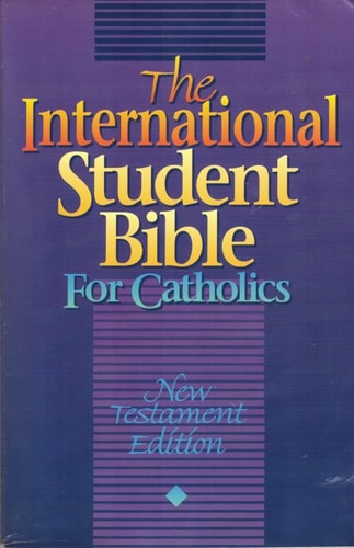 The International Student Bible for Catholics: New Testament Edition : Contemporary English Version