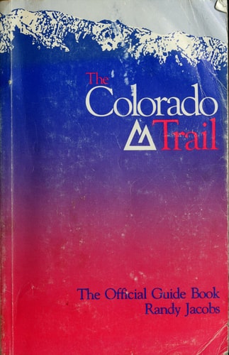 A Colorado high: The official guide to the Colorado Trail
