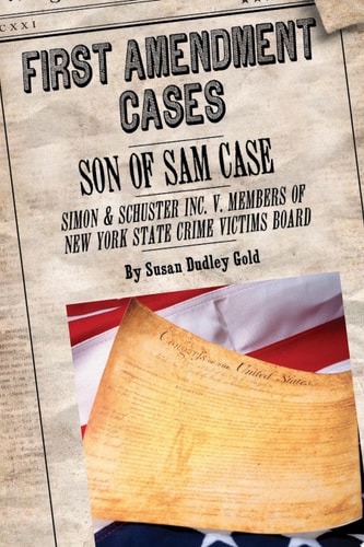 Son of Sam Case: Simon & Schuster V. Members of United States Crime Victims Board (First Amendment Cases)