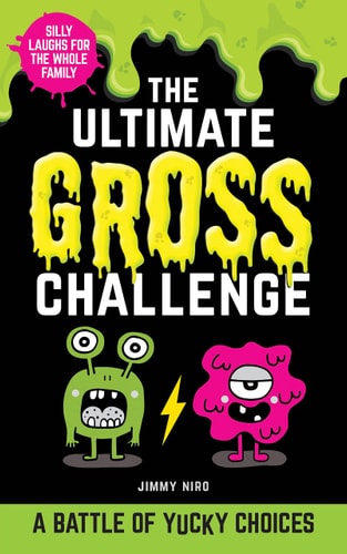 The Ultimate Gross Challenge: Battle Your Family on Game Night with Yucky Choices in this Joke Book for Kids (Funny White Elephant Gag Gifts) (Ultimate Silly Joke Books for Kids)