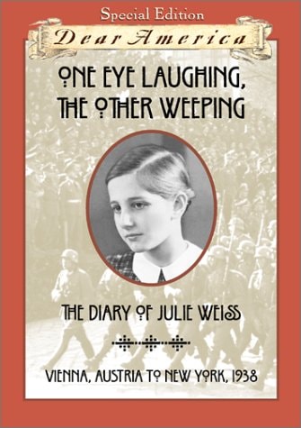 One Eye Laughing, the Other Weeping The Diary of Julie Weiss