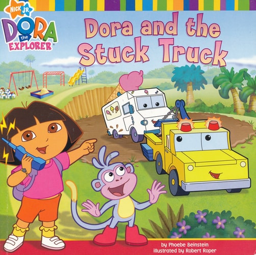 Dora and the Stuck Truck (Dora the Explorer (Nick Jr.))
