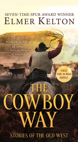 The Cowboy Way Stories of the Old West