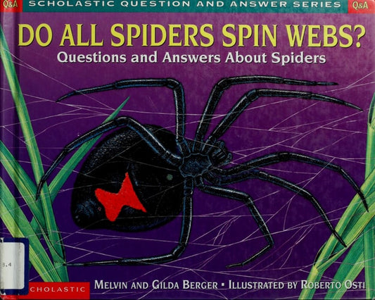 Do All Spiders Spin Webs: Questions and Answers About Spiders (Scholastic Question and Answer Series)
