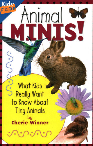 Animal Minis: What Kids Really Want to Know about Tiny Animals (Kids Faqs)