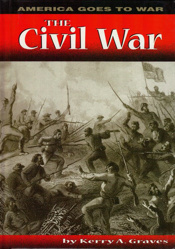The Civil War (America Goes to War)