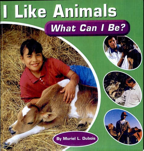I Like Animals: What Can I Be?