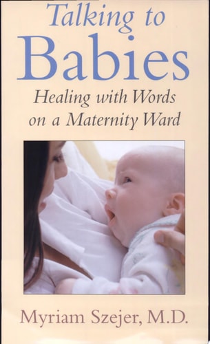 Talking to Babies: Psychoanalysis on a Maternity Ward