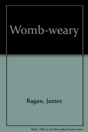 Womb-Weary: Poems