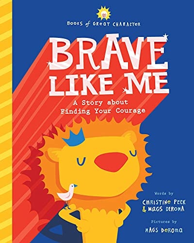 Brave Like Me A Story about Finding Your Courage
