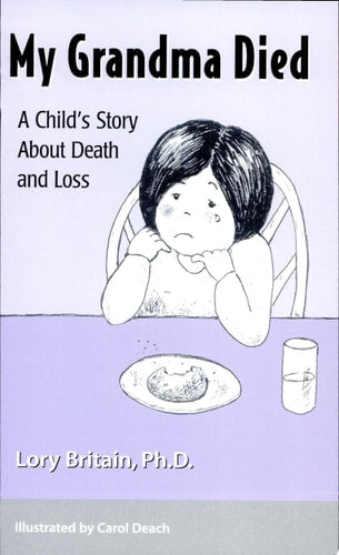 My Grandma Died: A Child's Story About Death and Loss