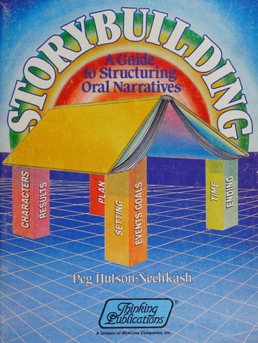 Storybuilding: A Guide to Structuring Oral Narratives