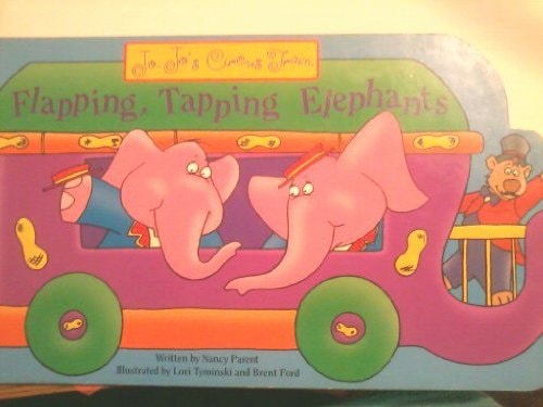 Flapping, Tapping Elephants (Jo-Jo's Circus Train)
