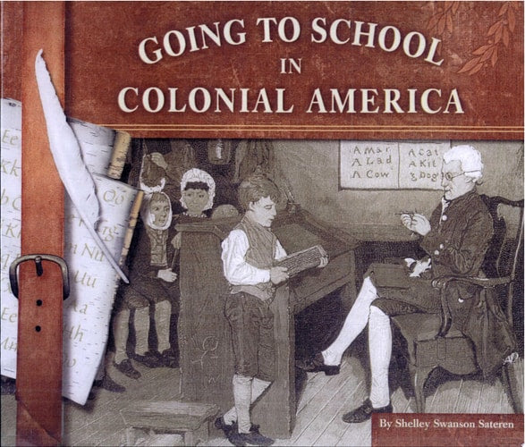 Going to School in Colonial America (Going to School in History)