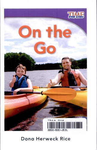 Teacher Created Materials - TIME For Kids Informational Text: On the Go - Grade 1 - Guided Reading Level C