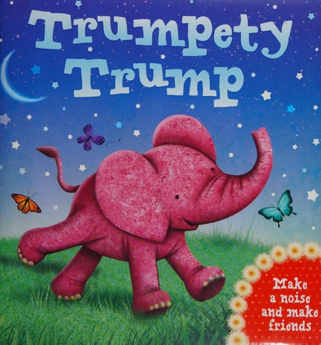 Trumpety Trump Make a noise and make friends