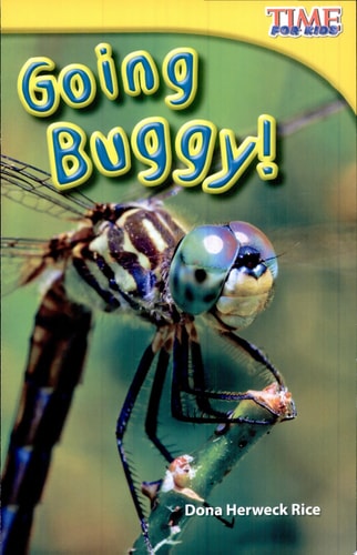 Teacher Created Materials - TIME For Kids Informational Text: Going Buggy! - Grade 1 - Guided Reading Level F