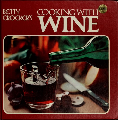 Betty Crocker's Cooking With Wine