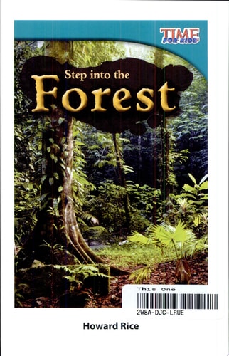 Teacher Created Materials - TIME For Kids Informational Text: Step into the Forest - Grade 2 - Guided Reading Level K