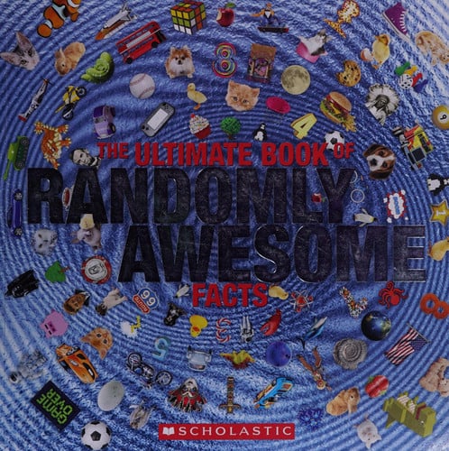 The Ultimate Book of Randomly Awesome Facts