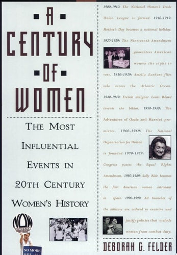 A Century of Women: The Most Influential Events in Twentieth-Century Women's History