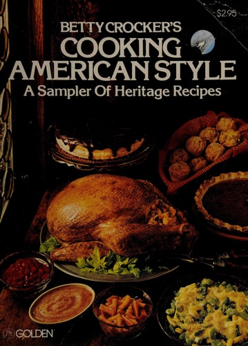 Betty Crocker's Cooking American Style (A Sampler of Heritage Recipes)