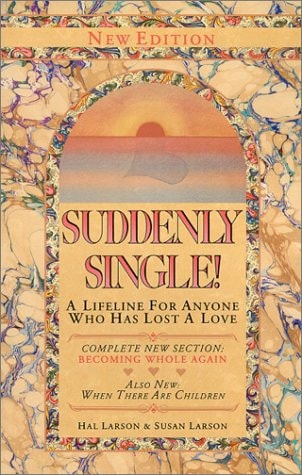 Suddenly Single!: A Lifeline for Anyone Who Has Lost a Love