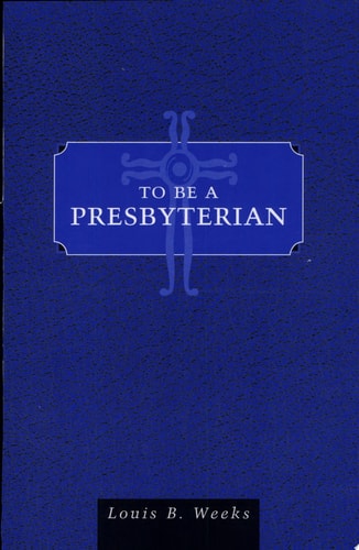 To Be a Presbyterian